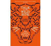 Talk on the Wild Side: Why Language Won't Do As It's Told