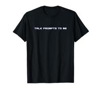 Talk Prompts to Me, Divertente Umorismo AI, Intelligenza Artificiale Maglietta