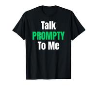 Talk Prompty To Me AI Viral Meme Intelligenza Artificiale Maglietta