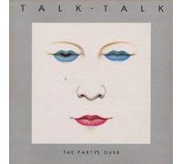 Talk Talk - The Party's Over