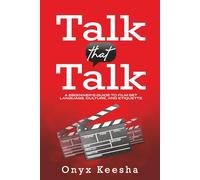 Talk that Talk: A Beginner’s Guide to Film Set Terms, Culture, and Communication
