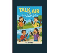 Talk The Air: How to Use Your Baofeng Like a Pro Kid