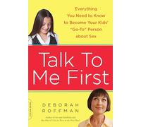Deborah Roffman Talk to Me First (Tascabile)