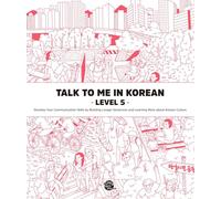 Talk to Me in Korean, Level 5: Downloadable Audio Files Included