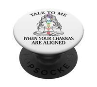 Talk To Me When Your Chakra Are Aligned Divertente Regalo Yoga PopSockets PopGrip Adesivo