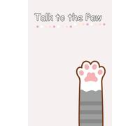 Talk to the Paw: A Sassy & Adorable Cat Paw Journal -Pink (6" x 9", 150 Lined Pages, Paperback Cover)