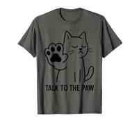 Talk To The Paw Funny Cat Quote For Pet Owners Maglietta