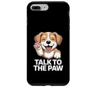 Talk to the Paw - Simpatico cucciolo felice per amanti dei cani Custodia per iPhone 7 Plus/8 Plus