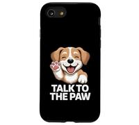 Talk to the Paw - Simpatico cucciolo felice per amanti dei cani Custodia per iPhone SE (2020) / 7/8