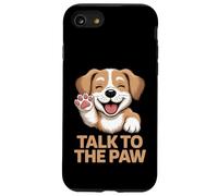 Talk to the Paw - Simpatico cucciolo felice per amanti dei cani Custodia per iPhone SE (2020) / 7/8