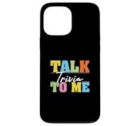 Talk Trivia To Me Funny Trivia Night Games per gli amanti dei quiz Custodia per iPhone 13 Pro Max