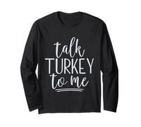 Talk Turkey To Me Divertente Ringraziamento Detto Gobble Gobble Maglia a Manica