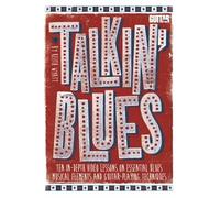 Talkin' Blues: Ten In-Depth Video Lessons on Essential Blues Musical Elements and Guitar-Playing Techniques, Includes PDF