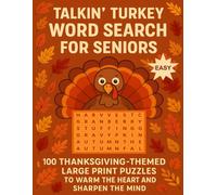 Talkin’ Turkey Word Search for Seniors: 100 Easy Thanksgiving-Themed Large Print Puzzles to Challenge Your Mind and Celebrate the Season
