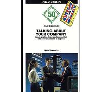 Talking about your company. Guida pratica alla conversazione in inglese. Con audiocassetta