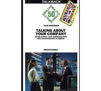 Talking about your company. Guida pratica alla conversazione in inglese. Con audiocassetta