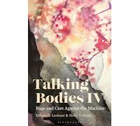 Talking Bodies IV: Rage and Care Against the Machine