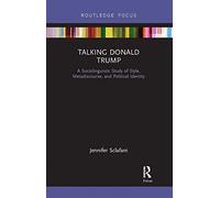 Talking Donald Trump: A Sociolinguistic Study of Style, Metadiscourse, and Political Identity