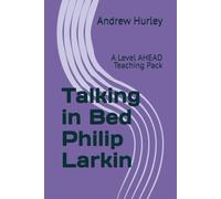 Talking in Bed Philip Larkin: A Level AHEAD Teaching Pack