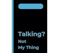 Talking? Not My Thing: A Funny Anti-School Notebook for Teens Who’d Rather Stay Silent