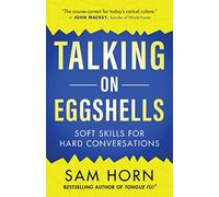 Talking on Eggshells: Soft Skills for Hard Conversations