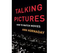 Talking Pictures: How to Watch Movies