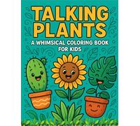 Talking Plants: A Whimsical Coloring Book for Kids: Fun and Friendly Plant Characters to Color - Ages 4-8