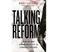 Talking Reform: Making and Unmaking a Life in Canada’s Prisons