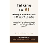 Talking to AI: Having A Conversation with Your Computer