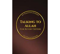 Talking to Allah: My Ramadan Journey: The Peace Edition - Ramadan Duas for Revert Sisters: 8