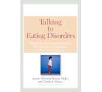 Talking to Eating Disorders: Simple Ways to Support Someone With Anorexia, Bulimia, Binge Eating, Or Body Ima ge Issues
