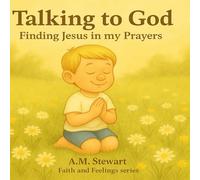 Talking to God: Finding Jesus in my Prayers