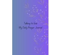 Talking to God: My daily prayer journal