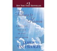Talking to Heaven: A Medium's Message of Life After Death