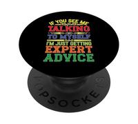 Talking To Myself Just Getting Expert Advice - PopSockets PopGrip Adesivo