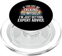Talking To Myself Just Getting Expert Advice - PopSockets PopGrip per MagSafe