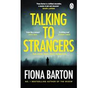 Talking to Strangers: The new explosive, up-all-night crime thriller from author of hit bestsellers THE WIDOW and THE CHILD
