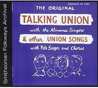 Talking Union and Other Union Songs by The Almanac Singers (2012-05-30)