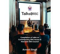 Talks@ASC: Compilation of talks on contemporary Sikh issues at American Sikh Council