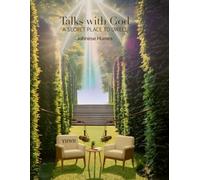 Talks With God: A Secret Place To Dwell
