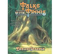 Talks with Trees: A Plant Psychic's Interviews with Vegetables, Flowers and Trees