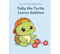 Talky the Turtle Learns Addition A Calm & Fun Addition Workbook for Children with Learning Disabilities: Gentle Math Activities For Learners Ages 4-7