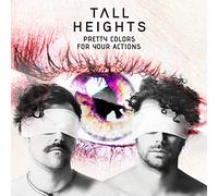 Tall Heights - Pretty Colors For Your Actions