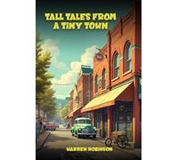 Tall Tales from a Tiny Town A Collection of Funny Stories
