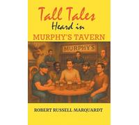 Tall Tales Heard in Murphy's Tavern