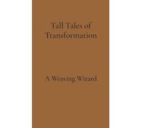 Tall Tales of Transformation