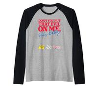 Talladega Nights Don't Put That Evil on Me Funny Movie Maglia con Maniche Raglan