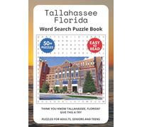 Tallahassee Florida Word Search Puzzle Book: Think you know Tallahassee, Florida? Give this a try. Puzzles for Adults, Seniors and Teens.