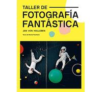Taller de fotografía fantástica/ Photo Adventures: How to Bend Reality With Photography