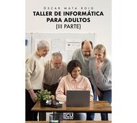 Taller de informática para adultos. III parte.: 1